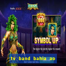 tv band bahia ao vivo online